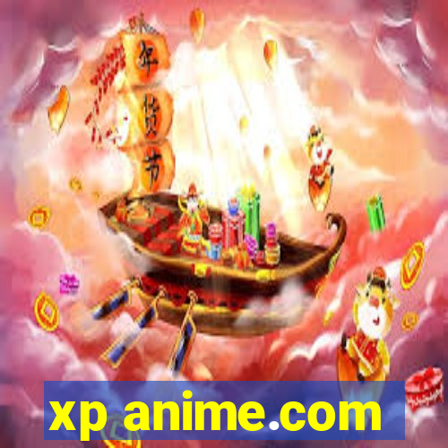 xp anime.com